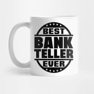 Best Bank Teller Ever Mug